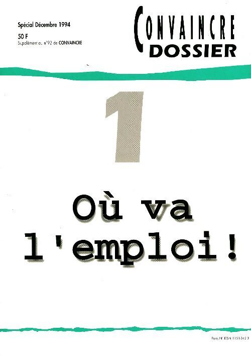 Dossier convaincre : Où va l'emploi ! - Collectif - Livre