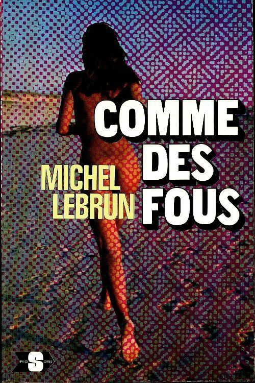 Comme des fous - Michel Lebrun - Livre