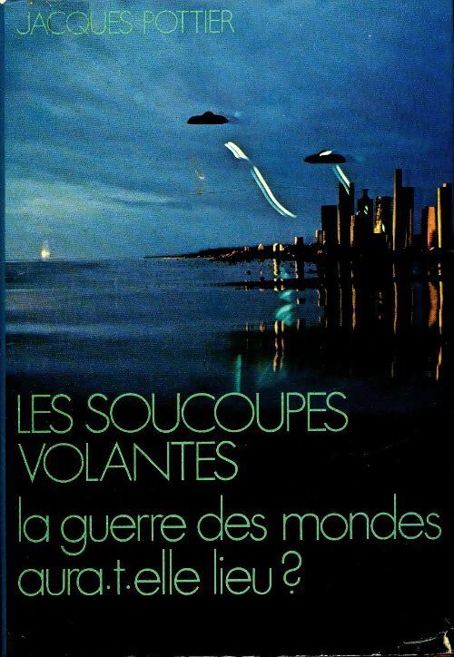 Les soucoupes volantes - Jacques Pottier - Livre