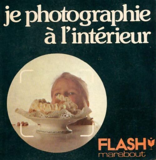 Je photographie à l'intérieur - Jacques Freydiger - Livre