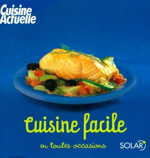 Cuisine facile en toutes occasions - Collectif - Livre