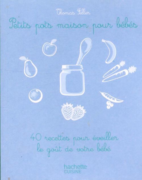Petits pots maison pour bébés - Thomas Feller - Livre