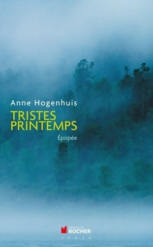 Tristes printemps - Anne Hogenhuis - Livre