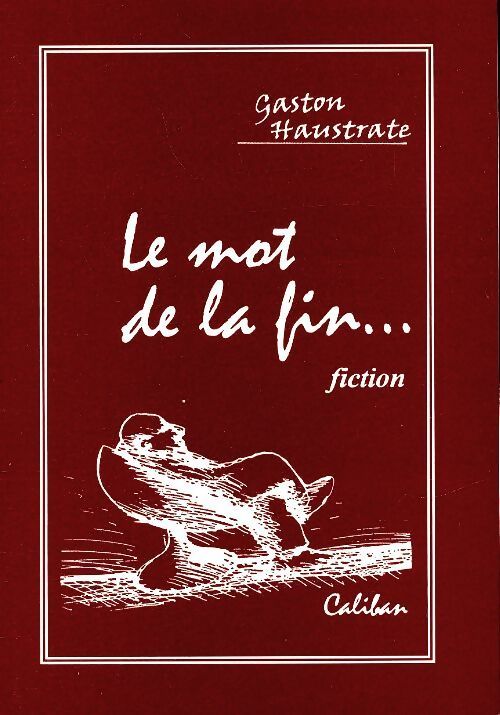 Le mot de la fin - Gaston Haustrate - Livre