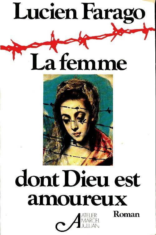 La femme dont Dieu est amoureux - Lucien Farago - Livre