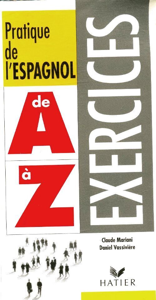 Pratique de l'espagnol de A à Z. Exercices - Claude Mariani - Livre