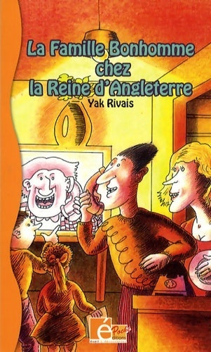 La famille Bonhomme chez la reine d'Angleterre - Yak Rivais - Livre