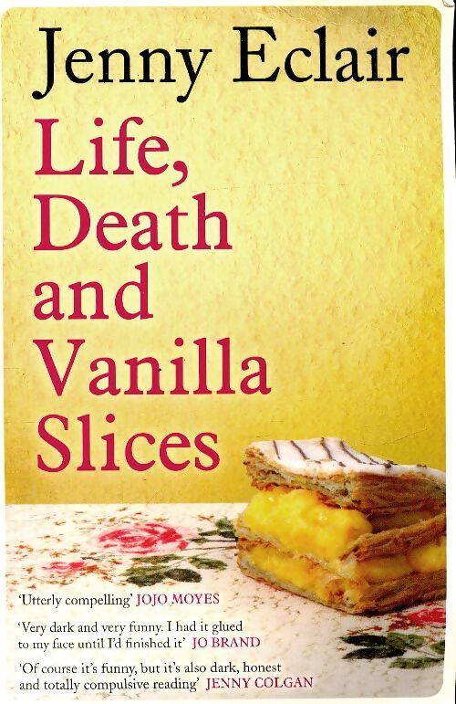 Life, death and vanilla slices - Jenny Eclair - Livre