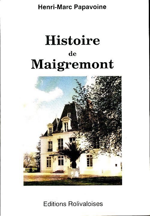 Histoire de Maigremont - Henri-Marc Papavoine - Livre
