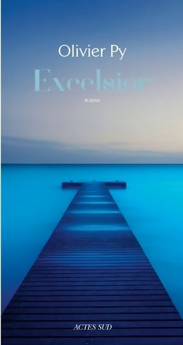 Excelsior - Olivier Py - Livre