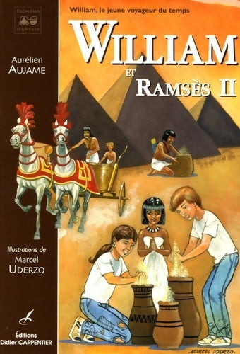 William le jeune voyageur du temps Tome III : William et Ramsès II - Aurélien Aujame - Livre