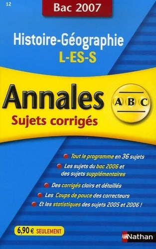 Histoire-géographie L, ES, S : Annales corrigés bac 2007 - Collectif - Livre