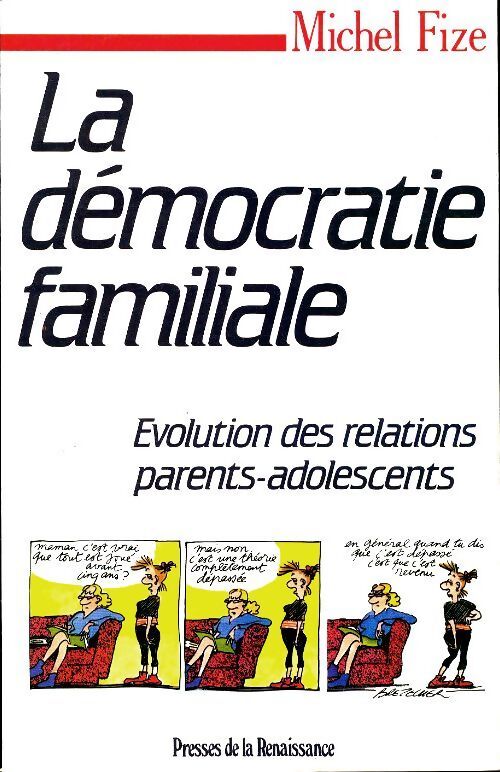 La démocratie familiale : Evolution des relations parents adolescents - Michel Fize - Livre