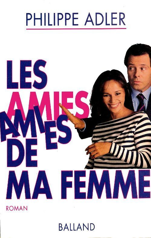 Les amies de ma femme - Philippe Adler - Livre