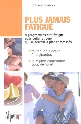 Plus jamais fatigué - Daniel Scimeca - Livre