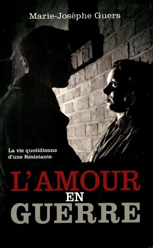 L'amour en guerre - Marie-Josèphe Guers - Livre