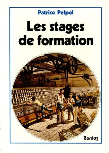 Les stages de formation - Patrice Pelpel - Livre