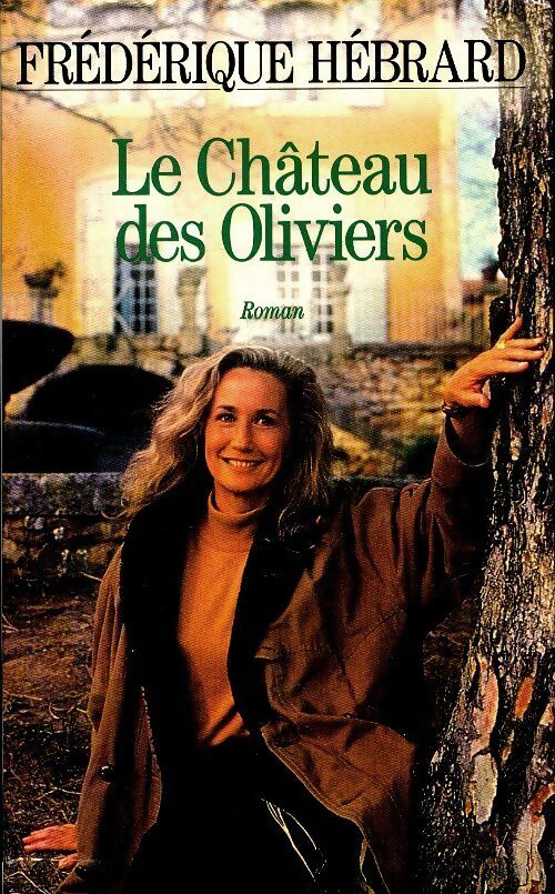 Le château des oliviers - Frédérique Hébrard - Livre