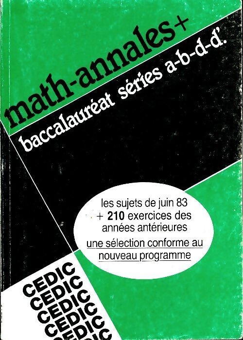 Math-annales + baccalauréat séries A, B, D, D' 1983 - Collectif - Livre