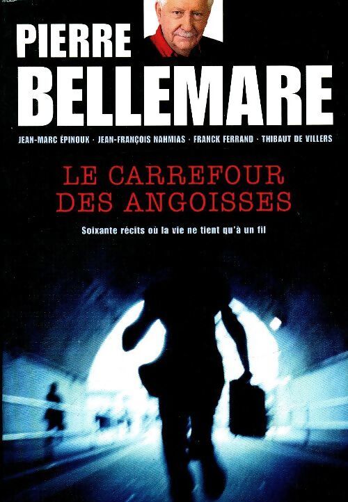 Le carrefour des angoisses - Pierre Bellemare - Livre
