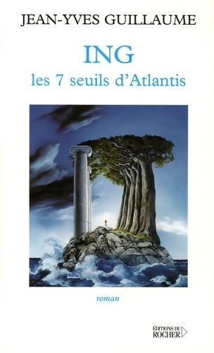 ING : Les 7 seuils d'Atlantis - Jean-Yves Guillaume - Livre