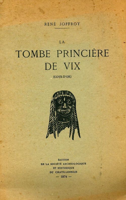 La tombe princière de Vix - René Joffroy - Livre