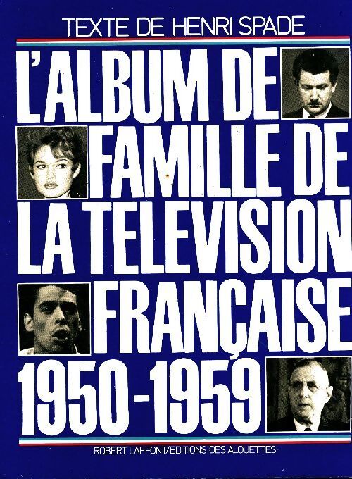 L'album famille de la télévision française 1950-1959 - Henri Spade - Livre