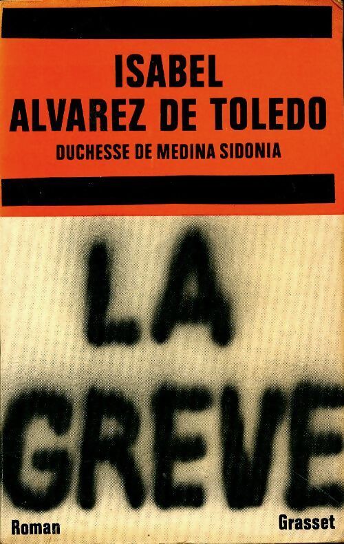La grève - Isabel Alvarez de Toledo - Livre