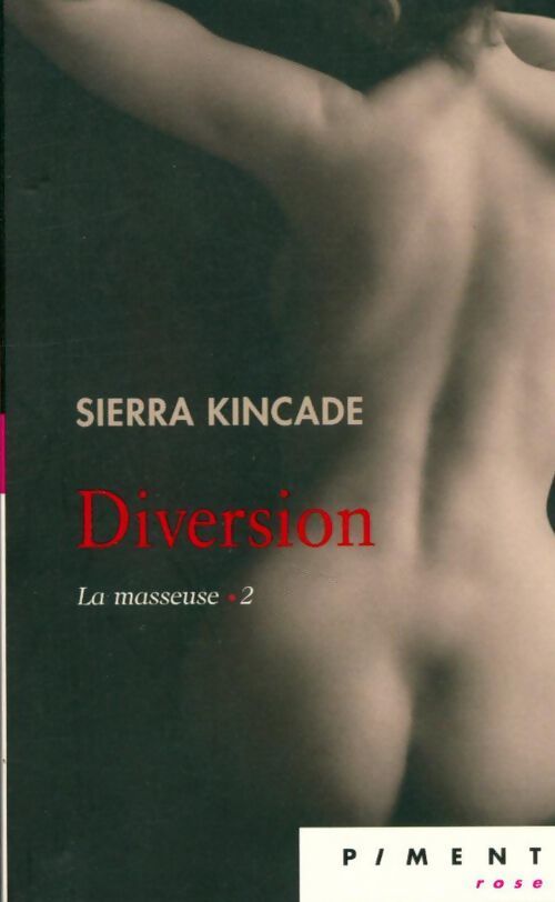 La masseuse Tome II : Diversion - Sierra Kincade - Livre