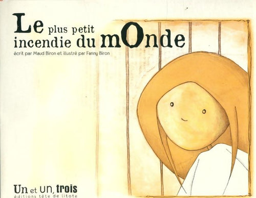 Le plus petit incendie du monde - Maud Biron - Livre