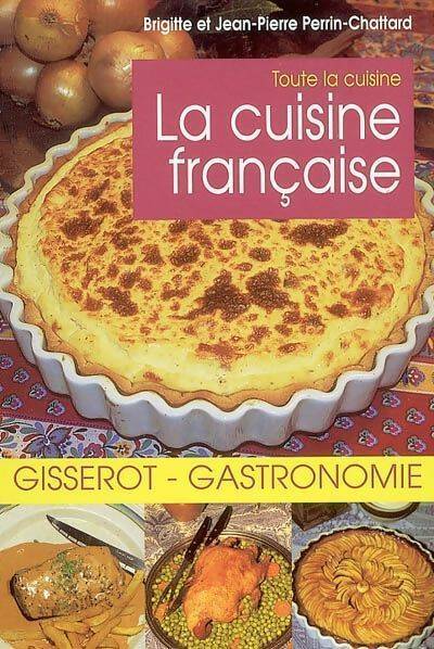 La cuisine française - Brigitte Perrin-Chattard - Livre