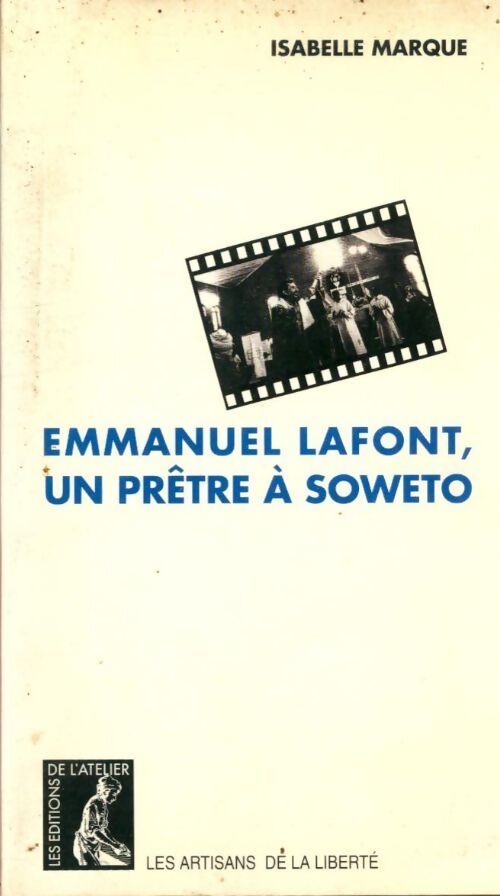 Emmanuel Lafont un prêtre à Soweto - Isabelle Marque - Livre