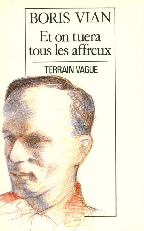 Et on tuera tous les affreux - Boris Vian - Livre