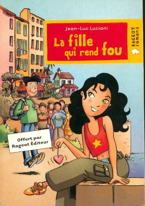 La fille qui rend fou - Jean-Luc Luciani - Livre