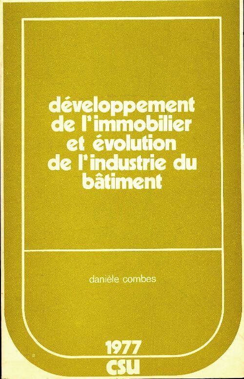 Développement de l'immobilier et évolution de l'industrie du batiment - Danièle Combes - Livre
