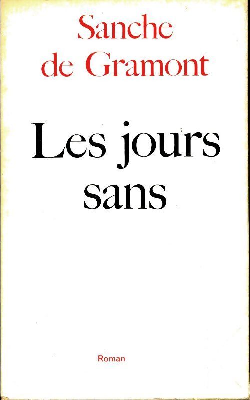 Les jours sans - Sanche De Gramont - Livre