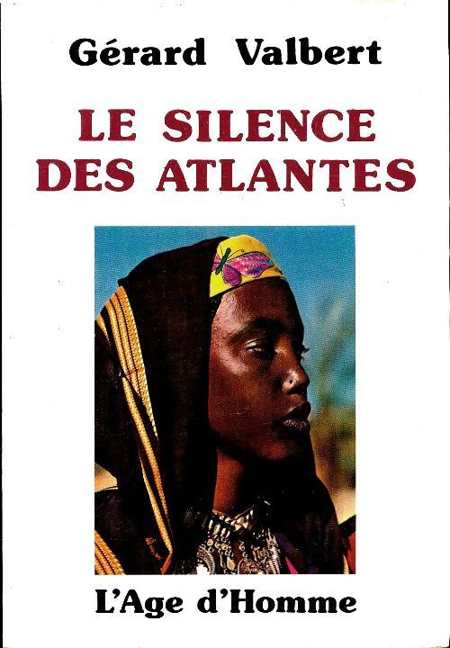 Le silence des Atlantes - Gérard Valbert - Livre