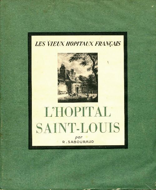 L'hôpital Saint Louis - R Sabouraud - Livre