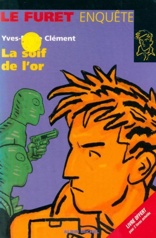 La soif de l'or - Yves-Marie Clément - Livre