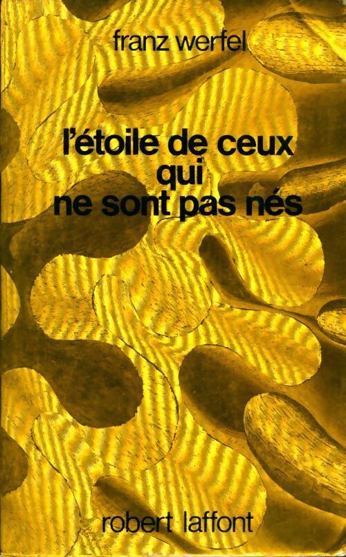 L'étoile de ceux qui ne sont pas nés - Franz Werfel - Livre