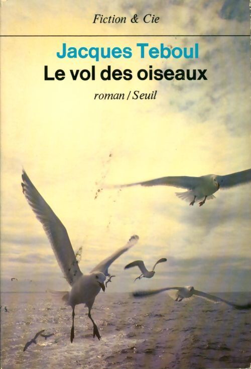 Le vol des oiseaux - Jacques Teboul - Livre