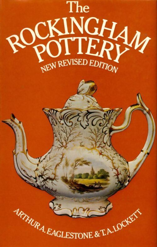 The rockingham pottery - Arthur A. Eaglestone - Livre
