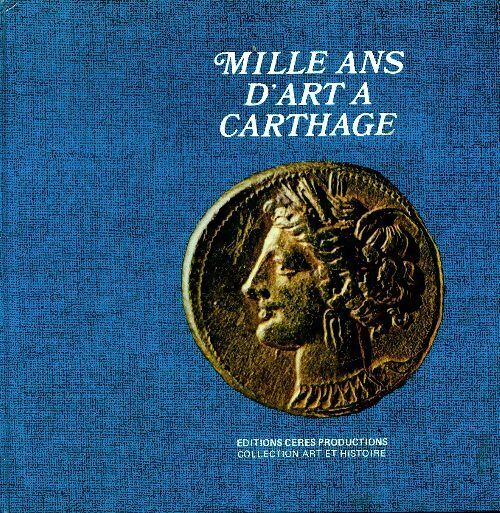 Mille ans d'art à Carthage - Monique Tillot - Livre