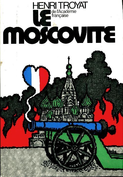 Le moscovite - Henri Troyat - Livre