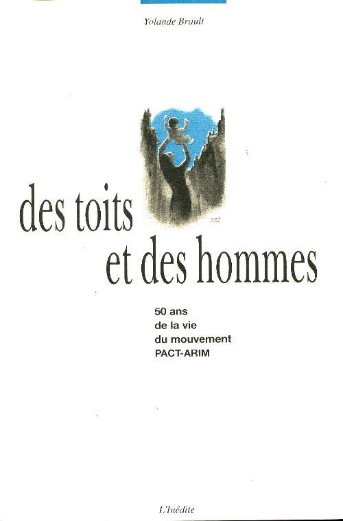 Des toits et des hommes : 50 ans de la vie du mouvement pact-arim - Yolande Brault - Livre