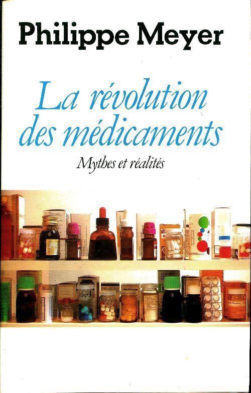 La révolution des médicaments - Philippe Meyer - Livre