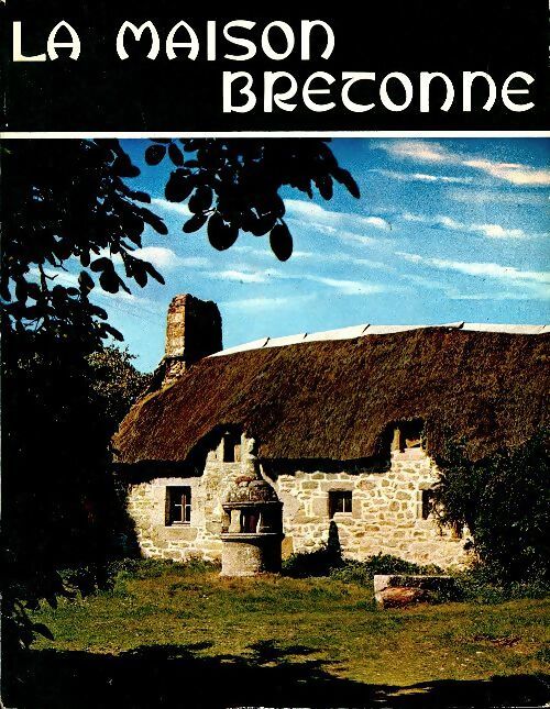 La maison bretonne - Joseph-Stany Gauthier - Livre