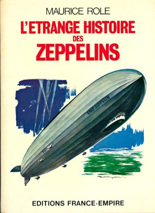 L'étrange histoire des zeppelins - Maurice Role - Livre
