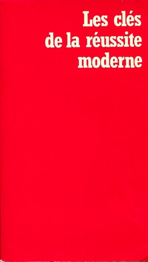 Les clés de la réussite moderne - Claude Meilleur - Livre