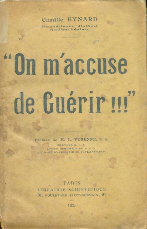 On m'accuse de guérir !!! - Camille Eynard - Livre